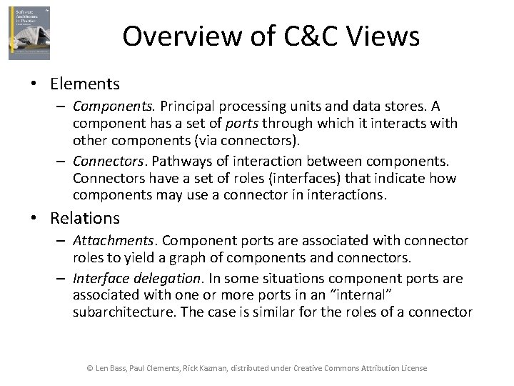 Overview of C&C Views • Elements – Components. Principal processing units and data stores.