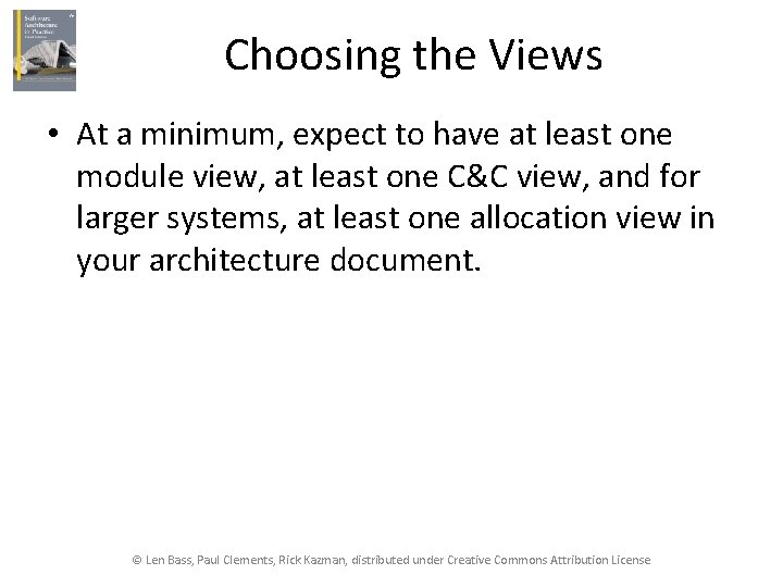 Choosing the Views • At a minimum, expect to have at least one module