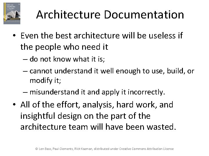 Architecture Documentation • Even the best architecture will be useless if the people who