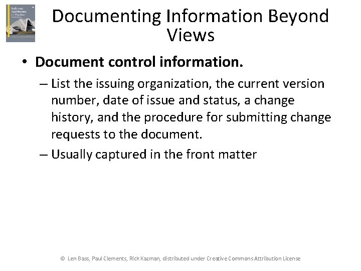 Documenting Information Beyond Views • Document control information. – List the issuing organization, the