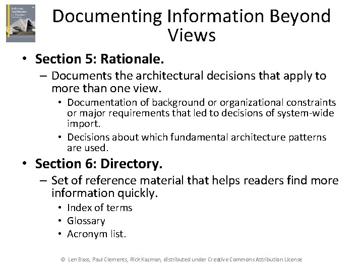Documenting Information Beyond Views • Section 5: Rationale. – Documents the architectural decisions that