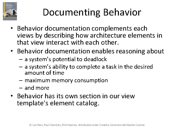 Documenting Behavior • Behavior documentation complements each views by describing how architecture elements in