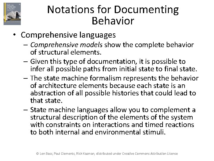 Notations for Documenting Behavior • Comprehensive languages – Comprehensive models show the complete behavior