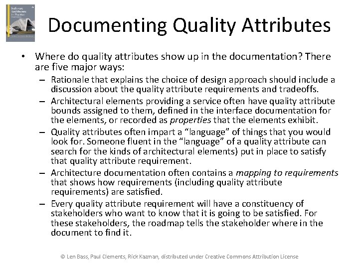 Documenting Quality Attributes • Where do quality attributes show up in the documentation? There