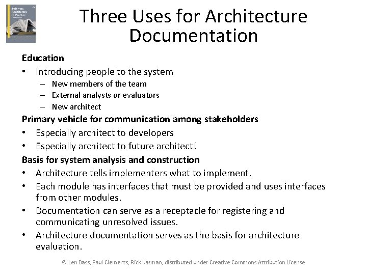 Three Uses for Architecture Documentation Education • Introducing people to the system – New