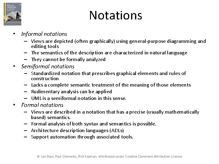 Notations • Informal notations – Views are depicted (often graphically) using general-purpose diagramming and
