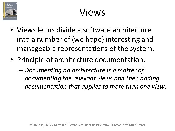 Views • Views let us divide a software architecture into a number of (we