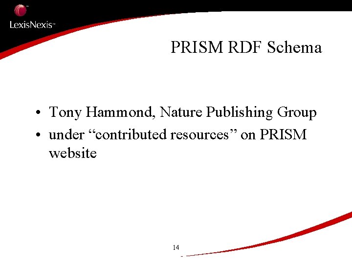 PRISM RDF Schema • Tony Hammond, Nature Publishing Group • under “contributed resources” on