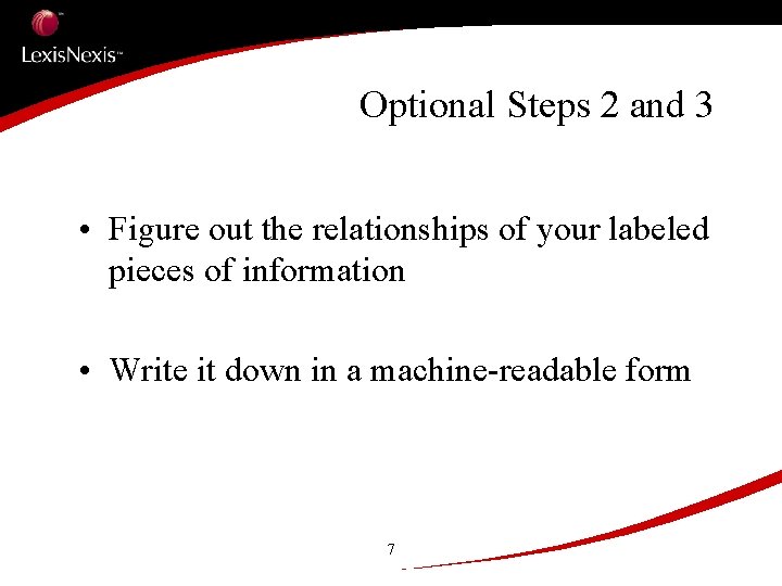 Optional Steps 2 and 3 • Figure out the relationships of your labeled pieces