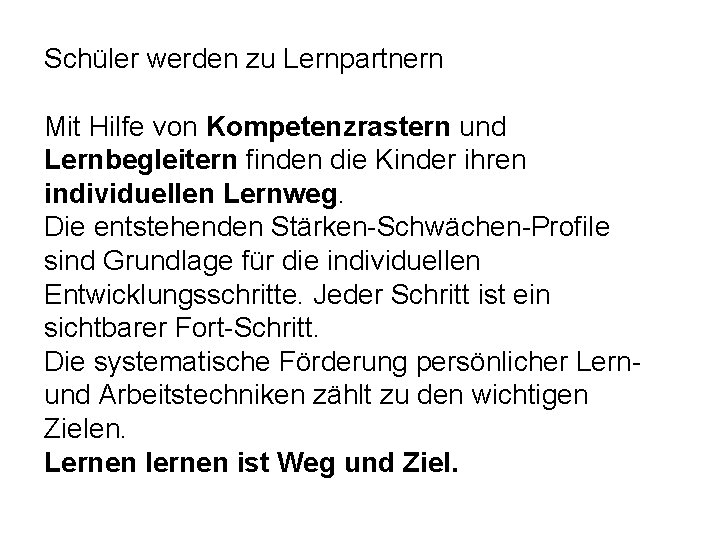 Schüler werden zu Lernpartnern Mit Hilfe von Kompetenzrastern und Lernbegleitern finden die Kinder ihren