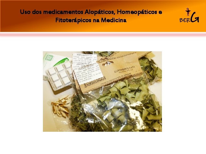 Uso dos medicamentos Alopáticos, Homeopáticos e Fitoterápicos na Medicina 