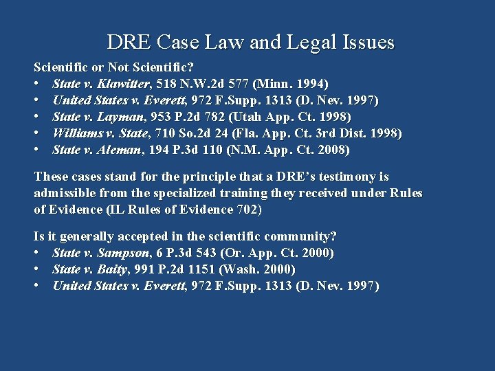 DRE Case Law and Legal Issues Scientific or Not Scientific? • State v. Klawitter,