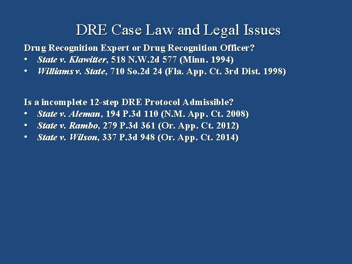 DRE Case Law and Legal Issues Drug Recognition Expert or Drug Recognition Officer? •