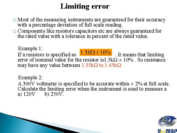 Limiting error Most of the measuring instruments are guaranteed for their accuracy with a