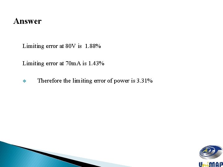 Answer Limiting error at 80 V is 1. 88% Limiting error at 70 m.