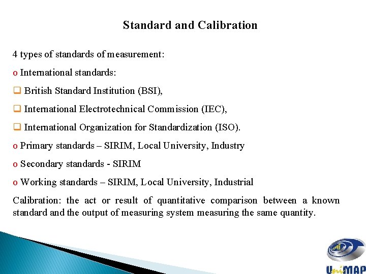 Standard and Calibration 4 types of standards of measurement: o International standards: q British