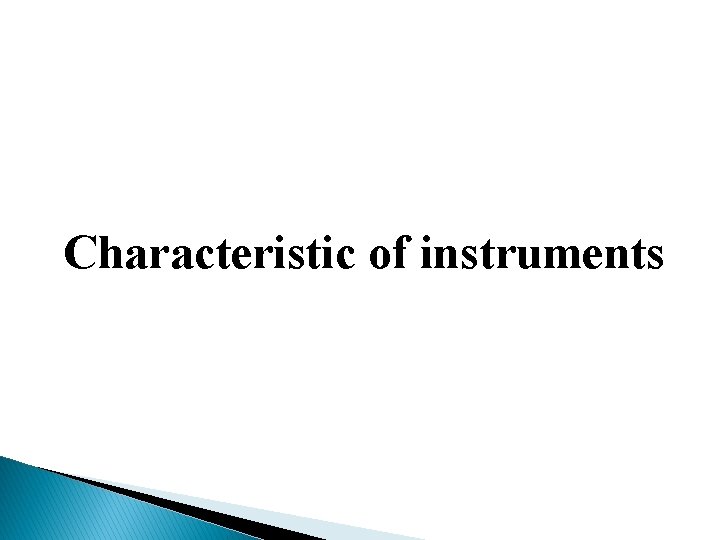 Characteristic of instruments 
