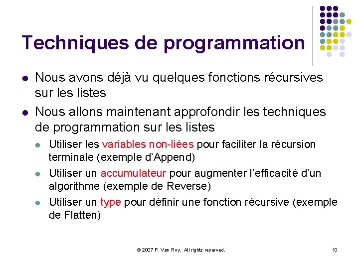 Techniques de programmation l l Nous avons déjà vu quelques fonctions récursives sur les