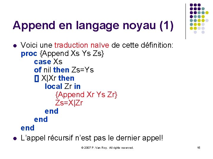 Append en langage noyau (1) l l Voici une traduction naïve de cette définition: