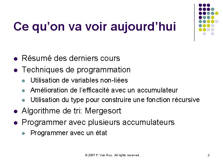 Ce qu’on va voir aujourd’hui l l Résumé des derniers cours Techniques de programmation