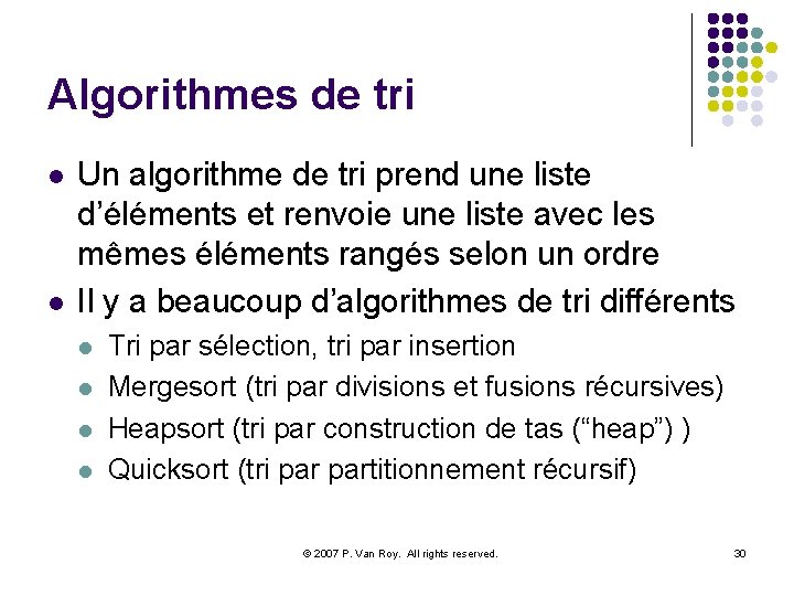 Algorithmes de tri l l Un algorithme de tri prend une liste d’éléments et