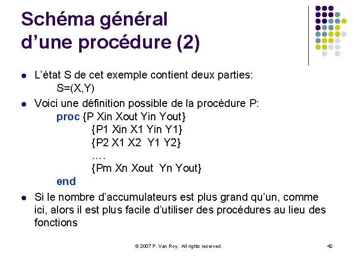 Schéma général d’une procédure (2) l l l L’état S de cet exemple contient