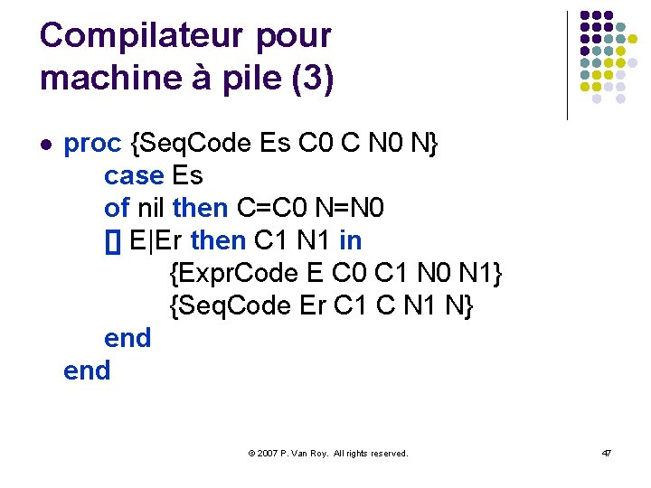 Compilateur pour machine à pile (3) l proc {Seq. Code Es C 0 C