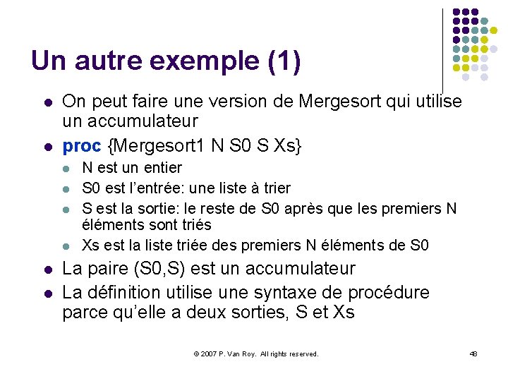 Un autre exemple (1) l l On peut faire une version de Mergesort qui