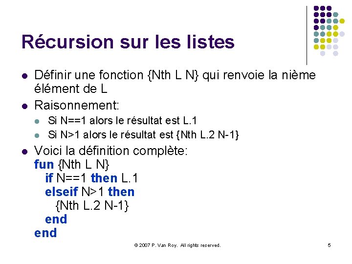 Récursion sur les listes l l Définir une fonction {Nth L N} qui renvoie