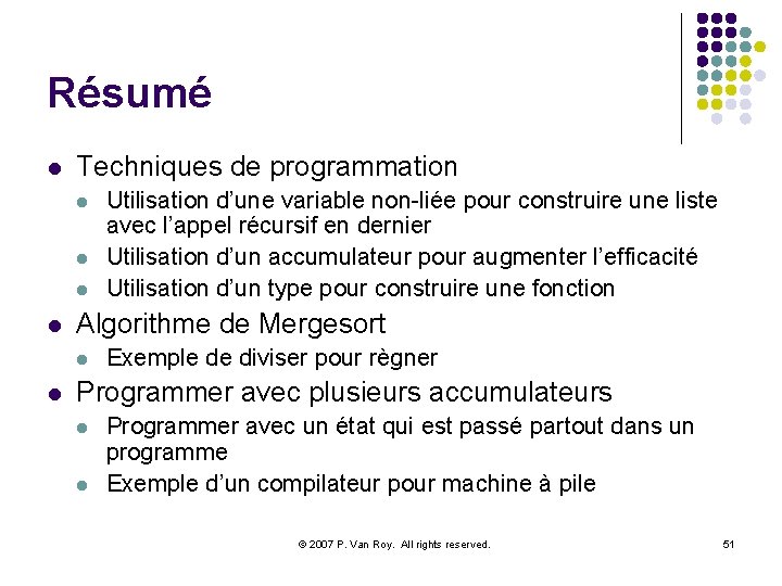Résumé l Techniques de programmation l l Algorithme de Mergesort l l Utilisation d’une