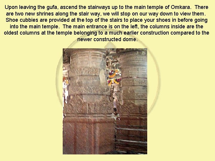 Upon leaving the gufa, ascend the stairways up to the main temple of Omkara.