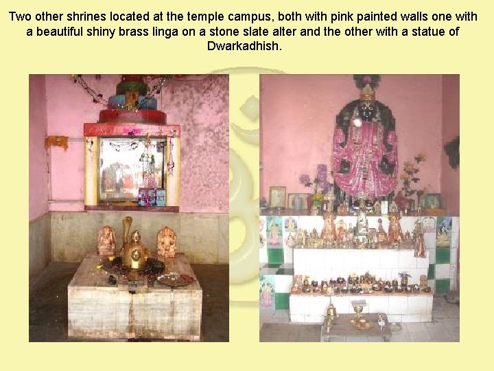 Two other shrines located at the temple campus, both with pink painted walls one