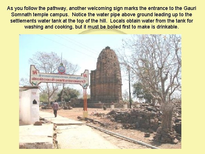 As you follow the pathway, another welcoming sign marks the entrance to the Gauri