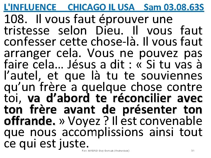 L'INFLUENCE CHICAGO IL USA Sam 03. 08. 63 S 108. Il vous faut éprouver