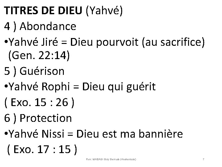 TITRES DE DIEU (Yahvé) 4 ) Abondance • Yahvé Jiré = Dieu pourvoit (au