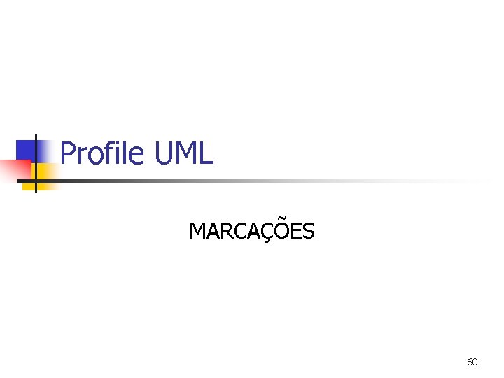 Profile UML MARCAÇÕES 60 