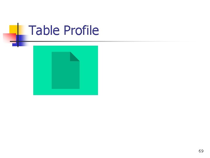 Table Profile 69 