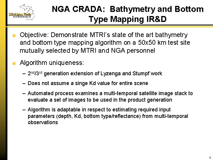 NGA CRADA: Bathymetry and Bottom Type Mapping IR&D Objective: Demonstrate MTRI’s state of the