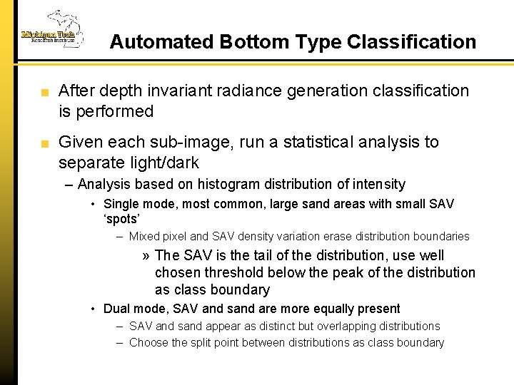 Automated Bottom Type Classification After depth invariant radiance generation classification is performed Given each