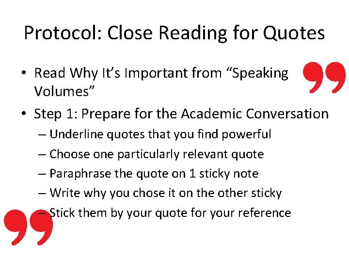 Protocol: Close Reading for Quotes • Read Why It’s Important from “Speaking Volumes” •