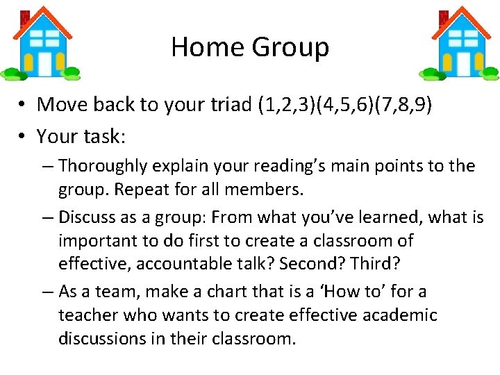 Home Group • Move back to your triad (1, 2, 3)(4, 5, 6)(7, 8,