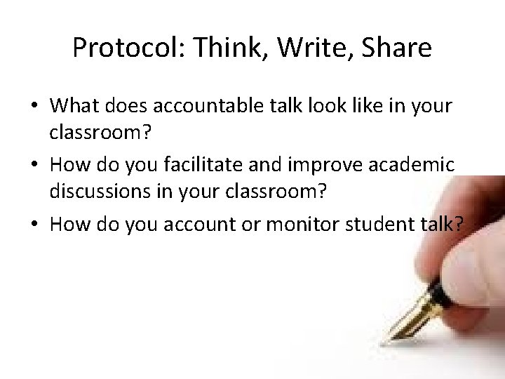 Protocol: Think, Write, Share • What does accountable talk look like in your classroom?