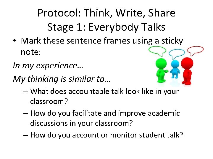 Protocol: Think, Write, Share Stage 1: Everybody Talks • Mark these sentence frames using