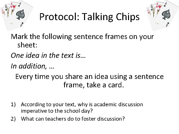 Protocol: Talking Chips Mark the following sentence frames on your sheet: One idea in