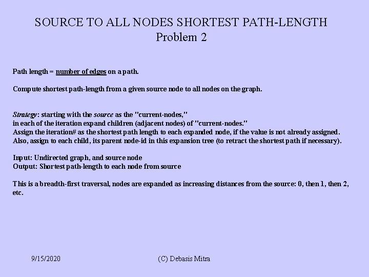 SOURCE TO ALL NODES SHORTEST PATH-LENGTH Problem 2 Path length = number of edges