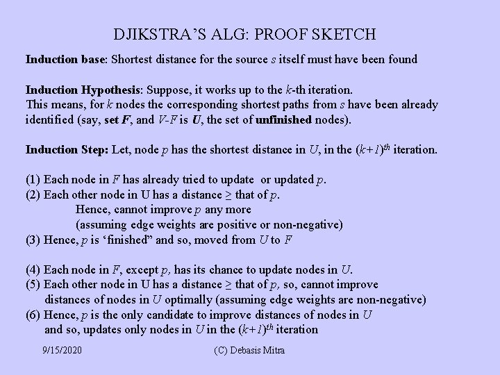DJIKSTRA’S ALG: PROOF SKETCH Induction base: Shortest distance for the source s itself must