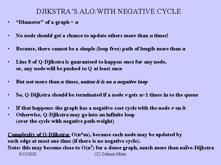 DJIKSTRA’S ALG: WITH NEGATIVE CYCLE • “Diameter” of a graph = n • No