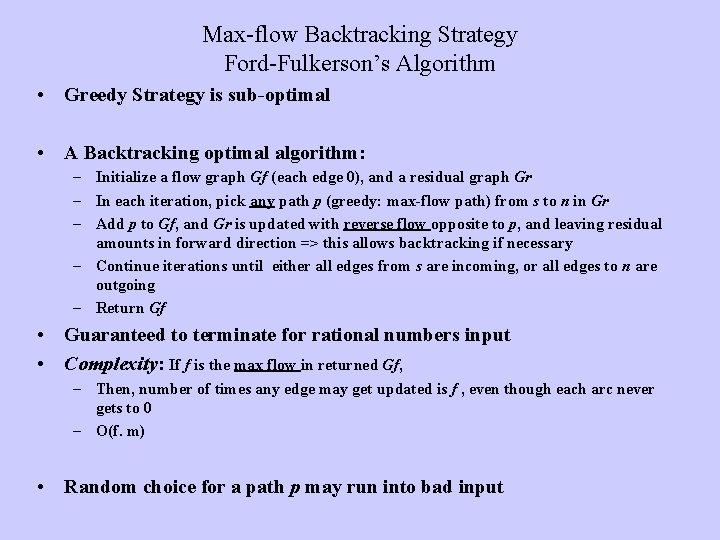 Max-flow Backtracking Strategy Ford-Fulkerson’s Algorithm • Greedy Strategy is sub-optimal • A Backtracking optimal