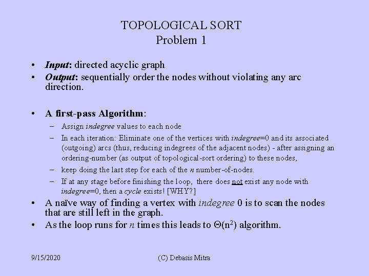 TOPOLOGICAL SORT Problem 1 • Input: directed acyclic graph • Output: sequentially order the