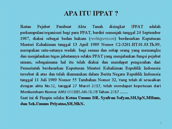 APA ITU IPPAT ? Ikatan Pejabat Pembuat Akta Tanah disingkat IPPAT adalah perkumpulan/organisasi bagi